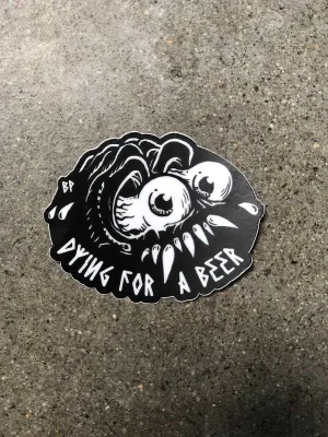 Sticker - Dying For A Beer